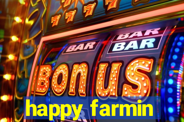 happy farmin